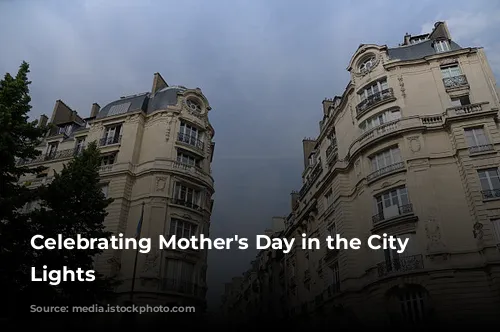 Celebrating Mother's Day in the City of Lights