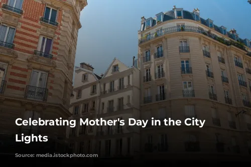 Celebrating Mother's Day in the City of Lights