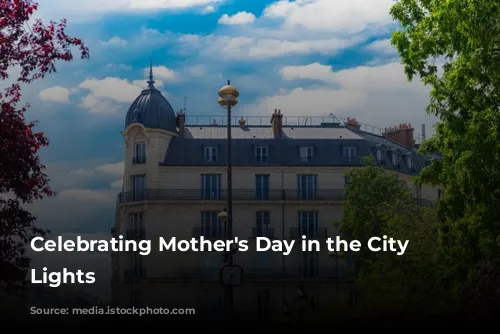 Celebrating Mother's Day in the City of Lights