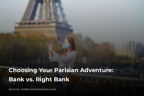 Choosing Your Parisian Adventure: Left Bank vs. Right Bank