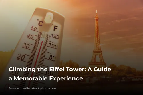 Climbing the Eiffel Tower: A Guide to a Memorable Experience