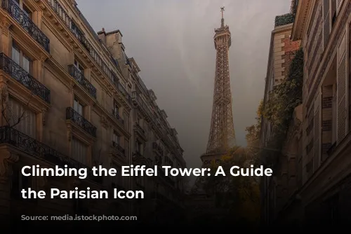 Climbing the Eiffel Tower: A Guide to the Parisian Icon