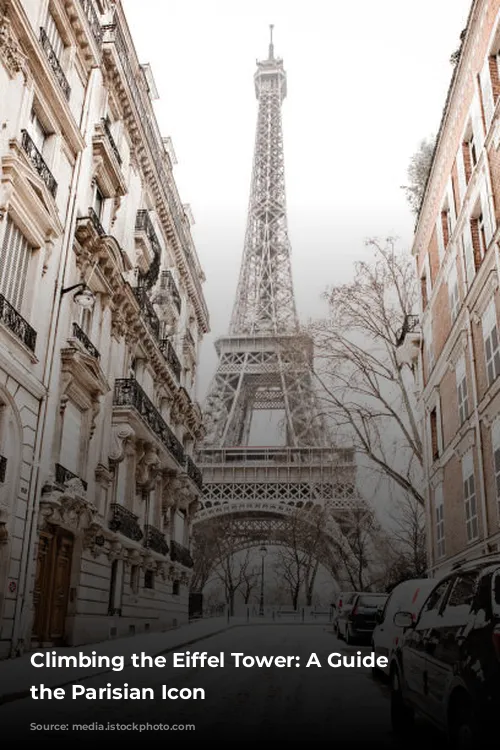 Climbing the Eiffel Tower: A Guide to the Parisian Icon