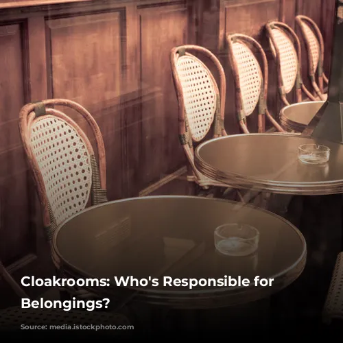 Cloakrooms: Who's Responsible for Your Belongings?