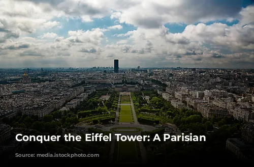 Conquer the Eiffel Tower: A Parisian Must-Do