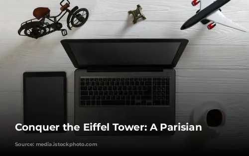 Conquer the Eiffel Tower: A Parisian Must-Do