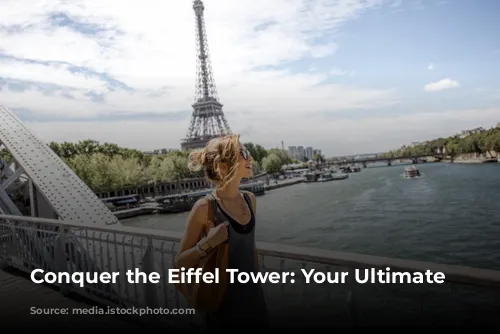 Conquer the Eiffel Tower: Your Ultimate Guide