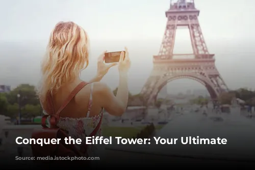 Conquer the Eiffel Tower: Your Ultimate Guide