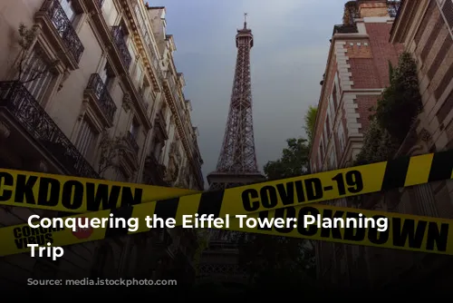 Conquering the Eiffel Tower: Planning Your Trip