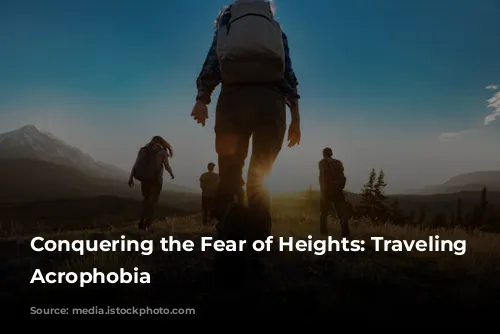 Conquering the Fear of Heights: Traveling with Acrophobia