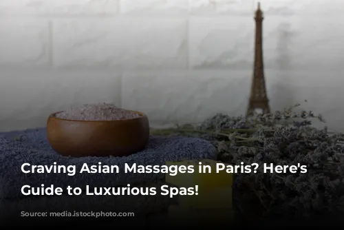 Craving Asian Massages in Paris? Here's Your Guide to Luxurious Spas!