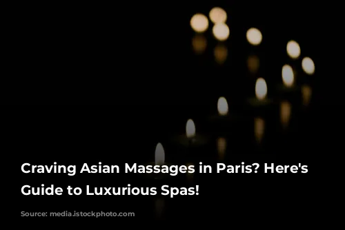 Craving Asian Massages in Paris? Here's Your Guide to Luxurious Spas!