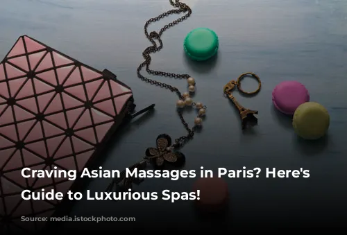 Craving Asian Massages in Paris? Here's Your Guide to Luxurious Spas!