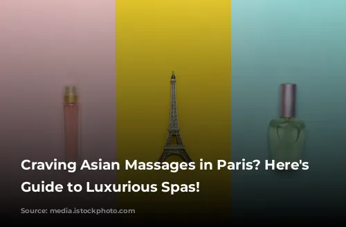 Craving Asian Massages in Paris? Here's Your Guide to Luxurious Spas!