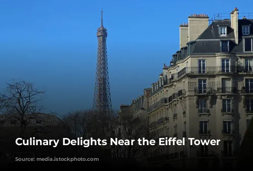 Culinary Delights Near the Eiffel Tower