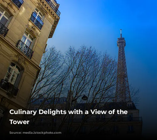 Culinary Delights with a View of the Eiffel Tower