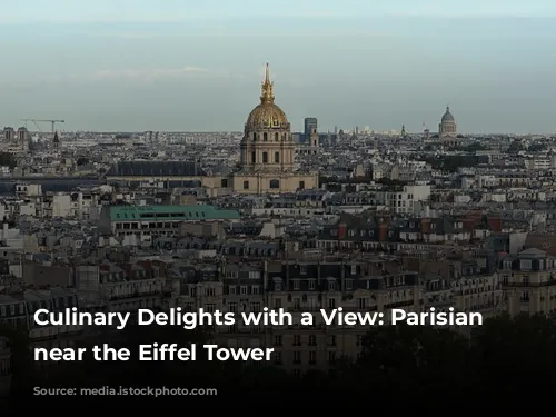 Culinary Delights with a View: Parisian Restaurants near the Eiffel Tower