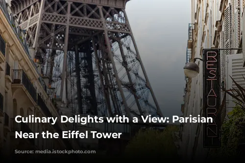 Culinary Delights with a View: Parisian Restaurants Near the Eiffel Tower