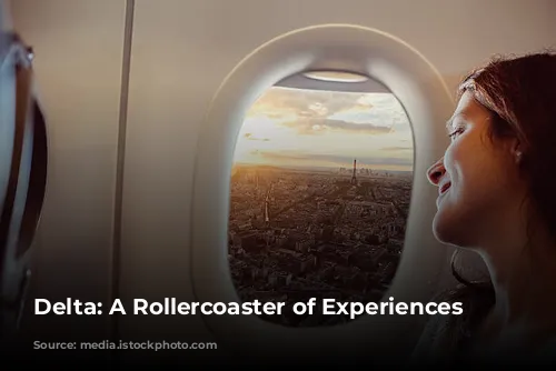 Delta: A Rollercoaster of Experiences