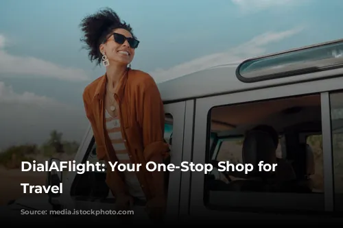 DialAFlight: Your One-Stop Shop for Stress-Free Travel