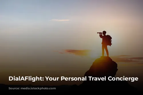 DialAFlight: Your Personal Travel Concierge