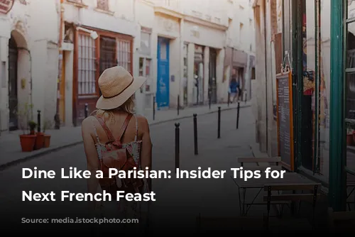 Dine Like a Parisian: Insider Tips for Your Next French Feast