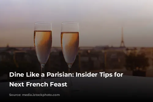 Dine Like a Parisian: Insider Tips for Your Next French Feast