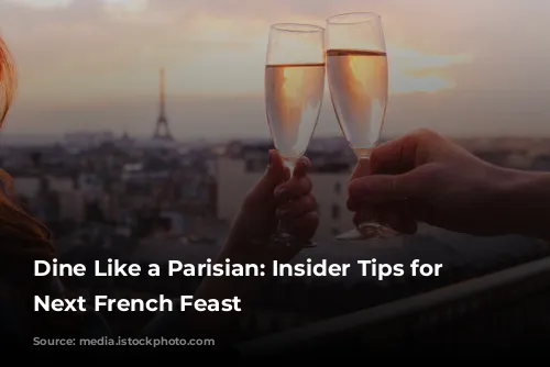 Dine Like a Parisian: Insider Tips for Your Next French Feast