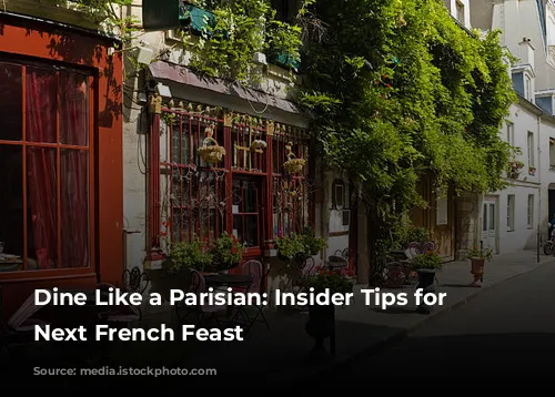 Dine Like a Parisian: Insider Tips for Your Next French Feast