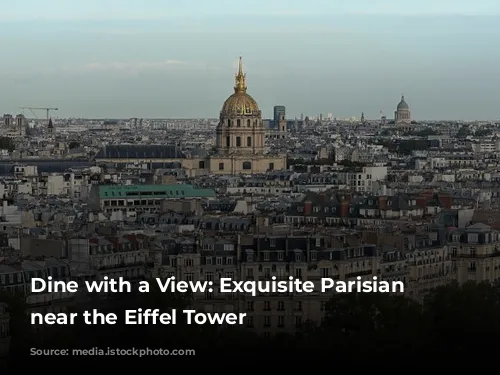 Dine with a View: Exquisite Parisian Restaurants near the Eiffel Tower