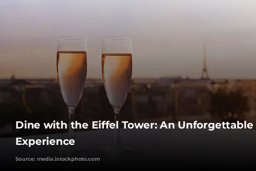 Dine with the Eiffel Tower: An Unforgettable Parisian Experience