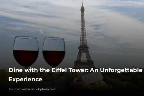 Dine with the Eiffel Tower: An Unforgettable Parisian Experience