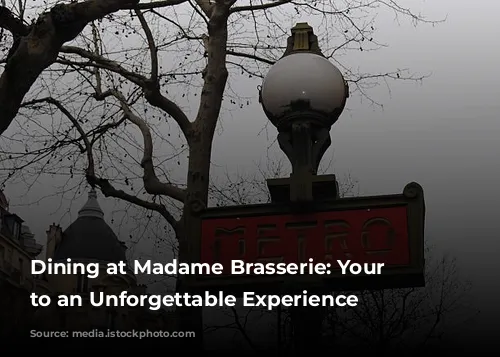 Dining at Madame Brasserie: Your Guide to an Unforgettable Experience