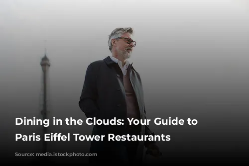 Dining in the Clouds: Your Guide to the Paris Eiffel Tower Restaurants