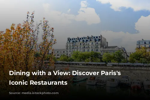 Dining with a View: Discover Paris's Most Iconic Restaurants