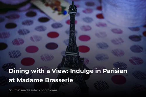 Dining with a View: Indulge in Parisian Elegance at Madame Brasserie