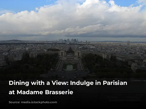 Dining with a View: Indulge in Parisian Elegance at Madame Brasserie