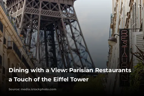 Dining with a View: Parisian Restaurants with a Touch of the Eiffel Tower