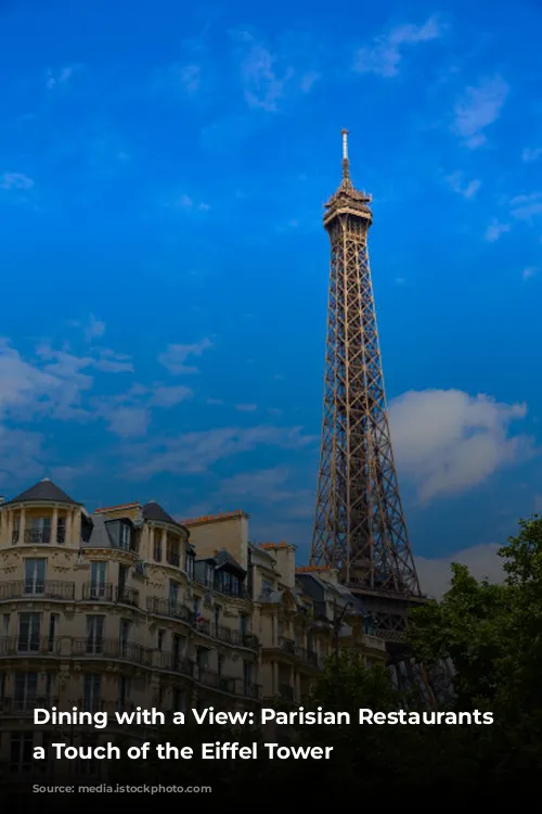 Dining with a View: Parisian Restaurants with a Touch of the Eiffel Tower