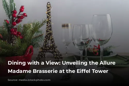 Dining with a View: Unveiling the Allure of Madame Brasserie at the Eiffel Tower