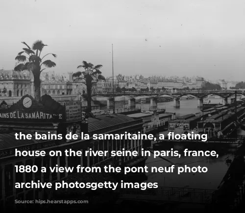 the bains de la samaritaine, a floating bath house on the river seine in paris, france, circa 1880 a view from the pont neuf photo by archive photosgetty images