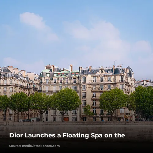 Dior Launches a Floating Spa on the Seine