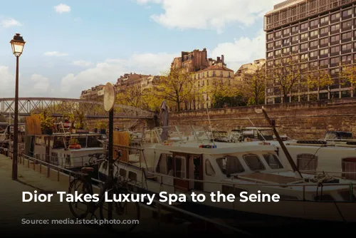 Dior Takes Luxury Spa to the Seine