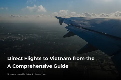 Direct Flights to Vietnam from the U.S.: A Comprehensive Guide