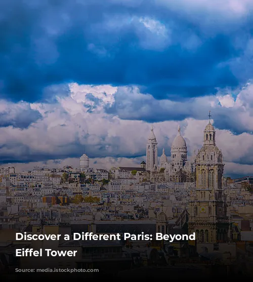 Discover a Different Paris: Beyond the Eiffel Tower