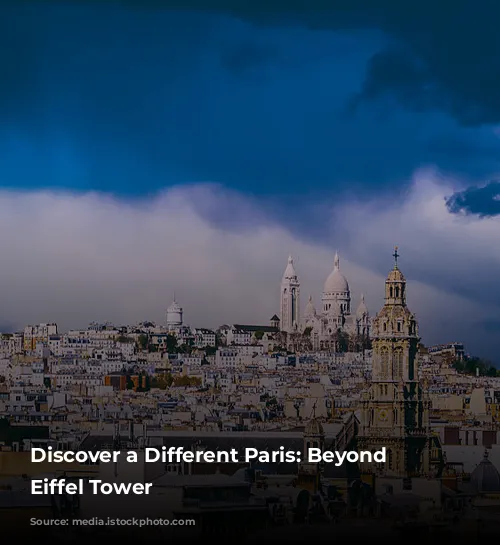 Discover a Different Paris: Beyond the Eiffel Tower