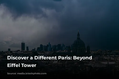 Discover a Different Paris: Beyond the Eiffel Tower