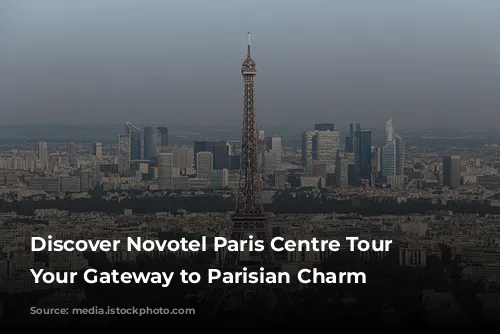 Discover Novotel Paris Centre Tour Eiffel: Your Gateway to Parisian Charm