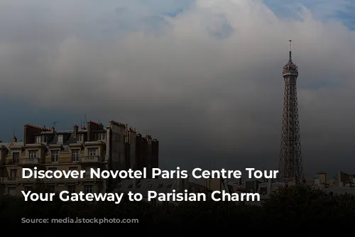 Discover Novotel Paris Centre Tour Eiffel: Your Gateway to Parisian Charm