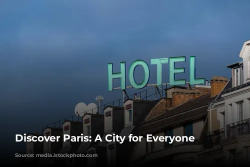 Discover Paris: A City for Everyone